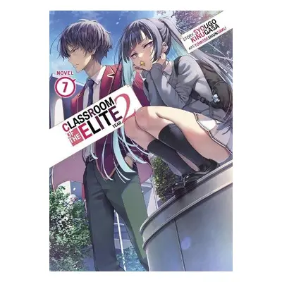 Classroom of the Elite: Year 2 (Light Novel) Vol. 7 - Kinugasa, Syougo