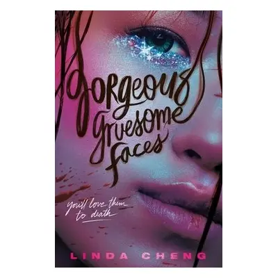 Gorgeous Gruesome Faces - Cheng, Linda