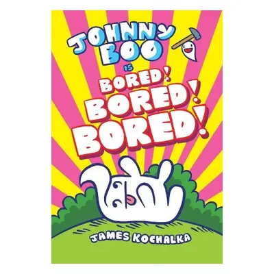 Johnny Boo (Book 14): Is Bored! Bored! Bored! - Kochalka, James