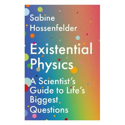 Existential Physics - Hossenfelder, Sabine