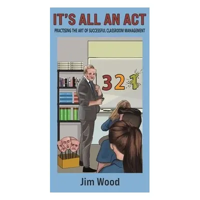 It's All An Act - Wood, Jim