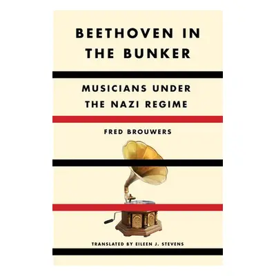 Beethoven in the Bunker - Brouwers, Fred