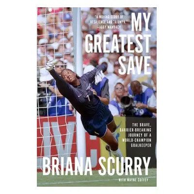 My Greatest Save - Scurry, Briana a Coffey, Wayne