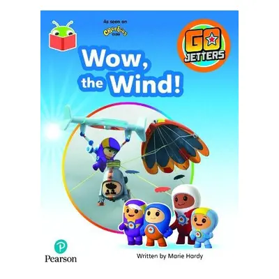 Bug Club Independent Phase 4 Unit 12: Go Jetters: Wow, the Wind!