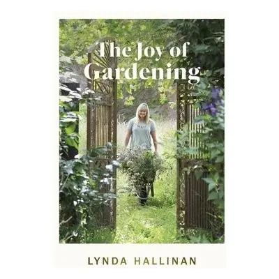 Joy of Gardening - Hallinan, Lynda