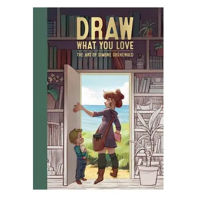 Draw What You Love - Grnewald, Simone