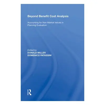 Beyond Benefit Cost Analysis - Patassini, Domenico a Miller, Donald