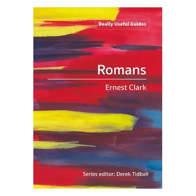 Really Useful Guides: Romans - Clark, Ernest