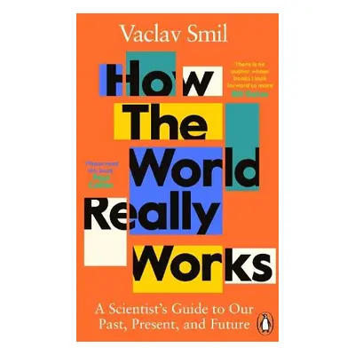 How the World Really Works - Smil, Vaclav