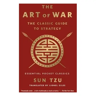 Art of War: The Classic Guide to Strategy - Tzu, Sun