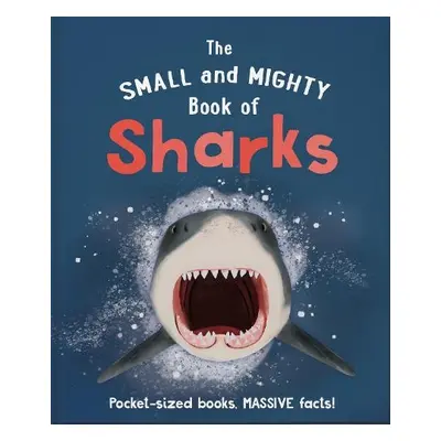 Small and Mighty Book of Sharks - Hoare, Ben