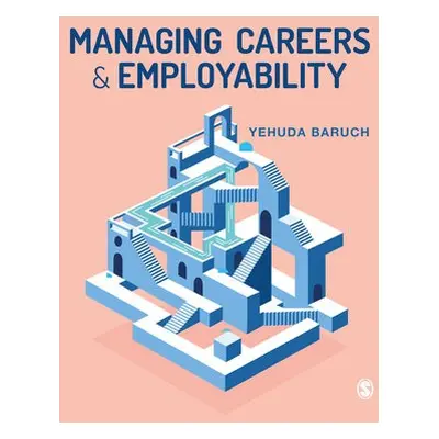 Managing Careers and Employability - Baruch, Yehuda