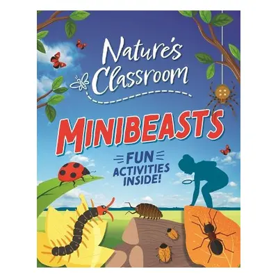 Nature's Classroom: Minibeasts - Howell, Izzi