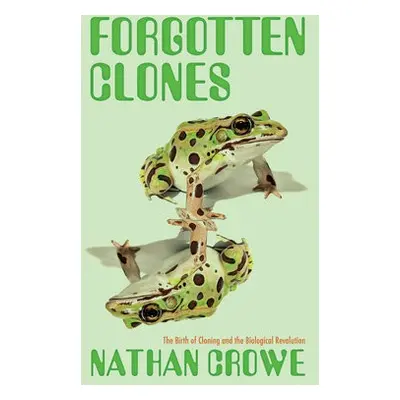 Forgotten Clones - Crowe, Nathan