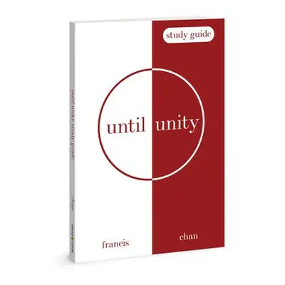 Until Unity: Study Guide - Chan, Francis