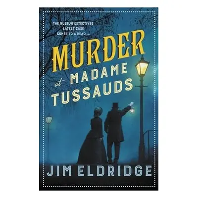 Murder at Madame Tussauds - Eldridge, Jim