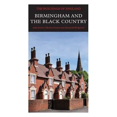 Birmingham and the Black Country - Foster, Andy a Pevsner, Nikolaus a Wedgwood, Alexandra