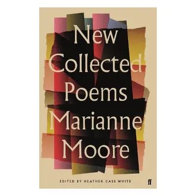 New Collected Poems of Marianne Moore - Moore, Marianne