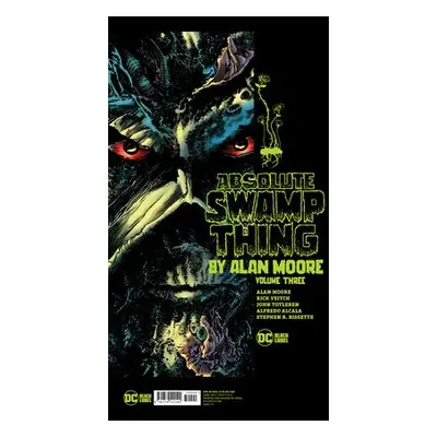 Absolute Swamp Thing by Alan Moore Vol. 3 - Moore, Alan a Veitch, Rick