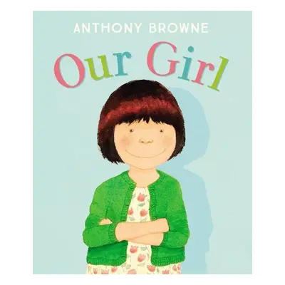 Our Girl - Browne, Anthony