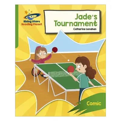 Reading Planet: Rocket Phonics – Target Practice – Jade's Tournament – Green - Lenahan, Catherin