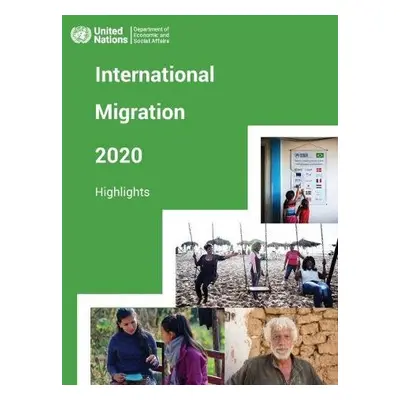 International migration report 2020 - United Nations: Department of Economic and Social Affairs