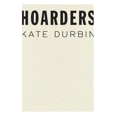 Hoarders - Durbin, Kate