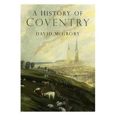 History of Coventry - McGrory, David