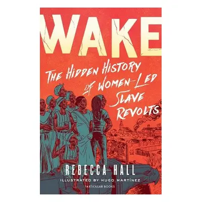 Wake - Hall, Rebecca