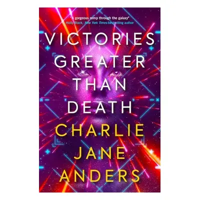 Unstoppable - Victories Greater Than Death - Anders, Charlie Jane