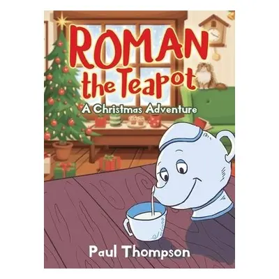 Roman the Teapot - Thompson, Paul