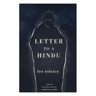 Letter to a Hindu - Tolstoy, Leo