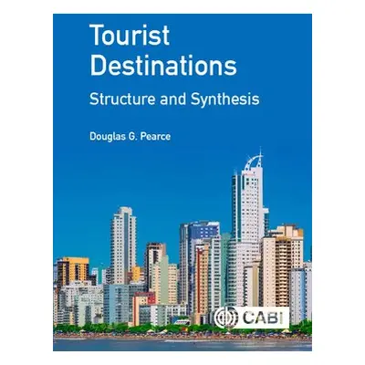 Tourist Destinations: Structure and Synthesis - Pearce, Douglas (Victoria University of Wellingt