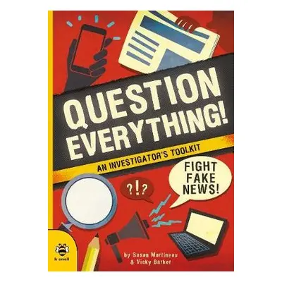 Question Everything! - Martineau, Susan