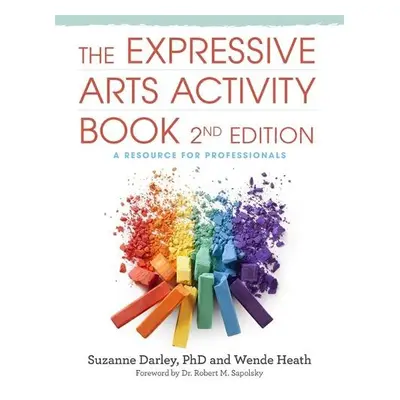 Expressive Arts Activity Book, 2nd edition - Heath, Wende a Darley, Suzanne