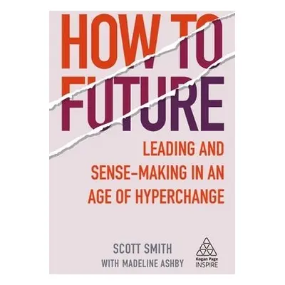 How to Future - Smith, Scott a Ashby, Madeline