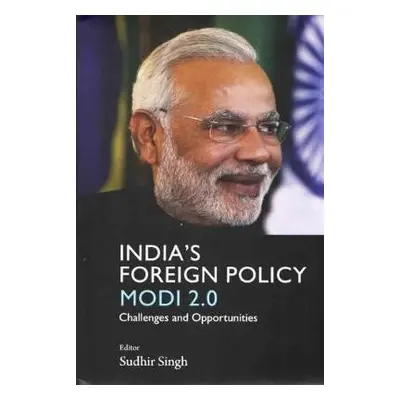 India`s Foreign Policy Modi 2.0 - Singh, Sudhir