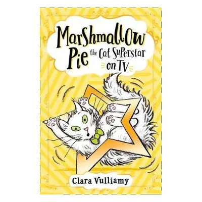 Marshmallow Pie The Cat Superstar On TV - Vulliamy, Clara