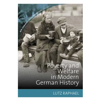 Poverty and Welfare in Modern German History