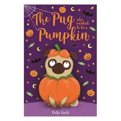 Pug who wanted to be a Pumpkin - Swift, Bella