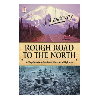 Rough Road to the North - Christy, Jim