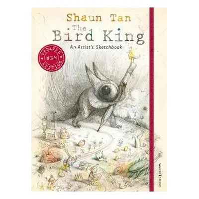 Bird King: An Artist's Sketchbook - Tan, Shaun