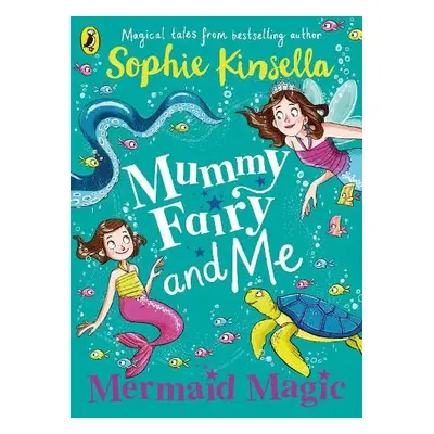 Mummy Fairy and Me: Mermaid Magic - Kinsella, Sophie