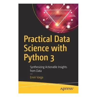 Practical Data Science with Python 3 - Varga, Ervin