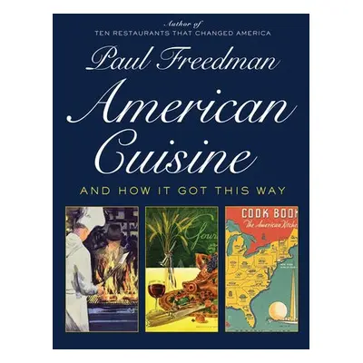 American Cuisine - Freedman, Paul (Yale University)