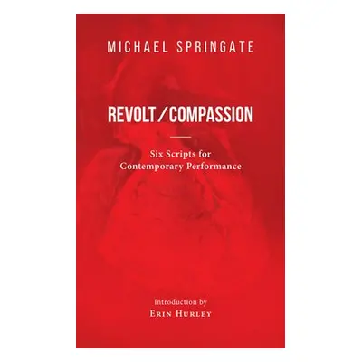 Revolt/Compassion - Springate, Michael