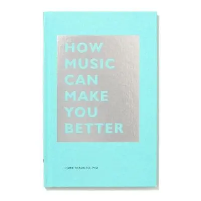 How Music Can Make You Better - Viskontas, Indre