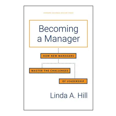 Becoming a Manager - Hill, Linda A.