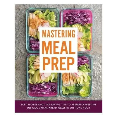 Mastering Meal Prep - Ellgen, Pamela