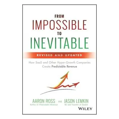 From Impossible to Inevitable - Ross, Aaron a Lemkin, Jason